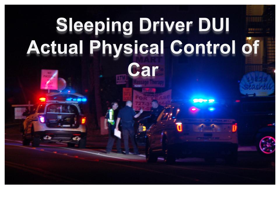 Sleeping Driver DUI Actual Physical Control